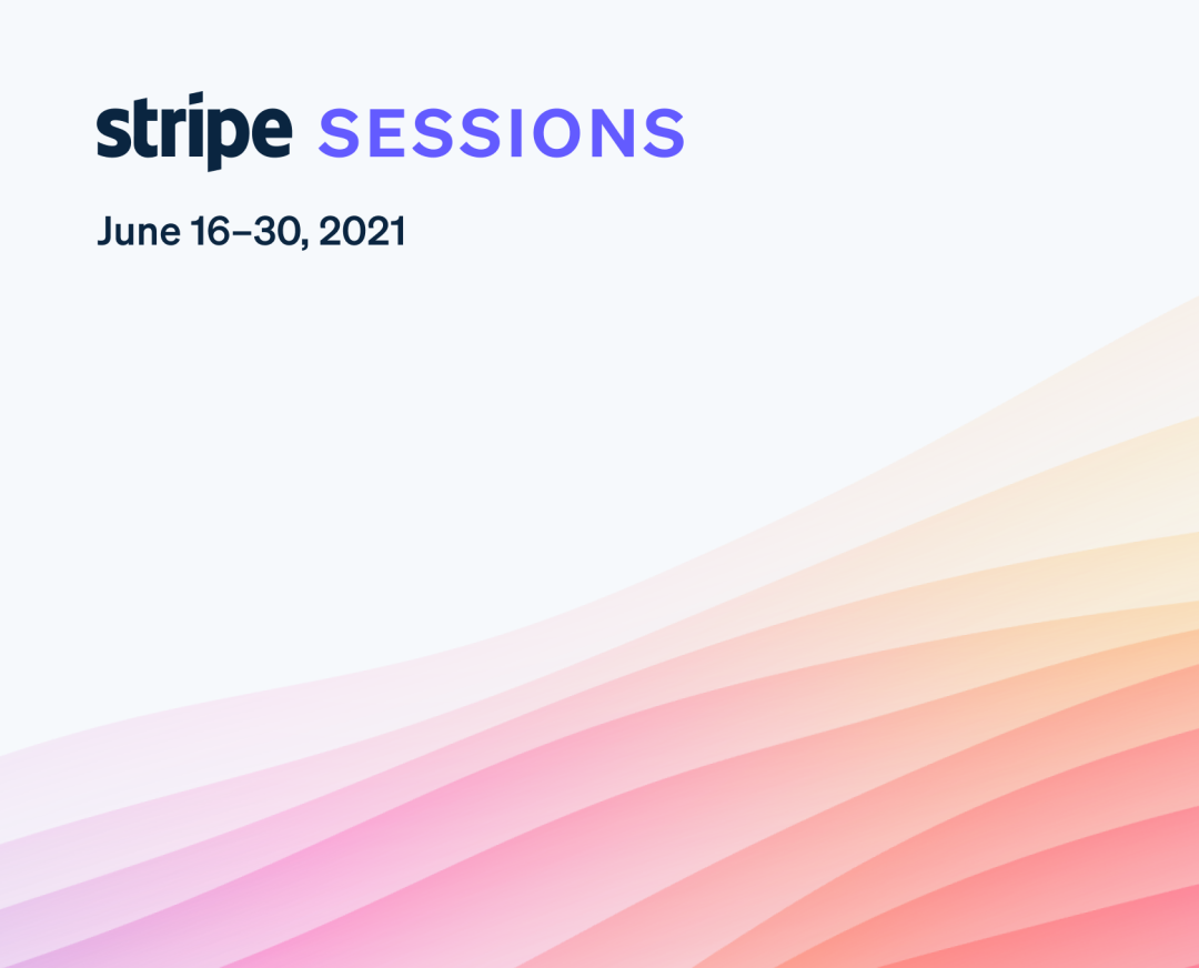 Stripe Sessions 2021