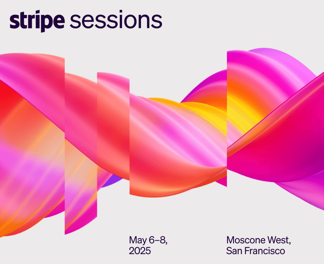 Stripe Sessions is back on May 6, 2025